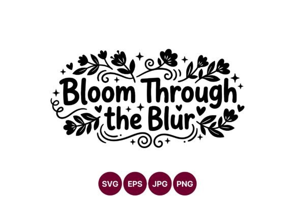 Bloom Through the Blur Floral Quote Review