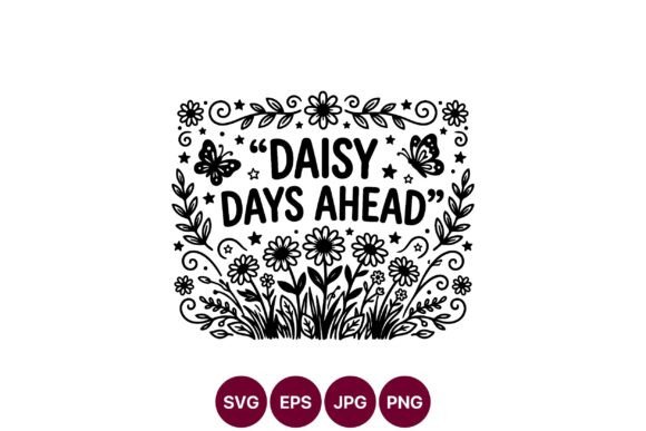 Daisy Days Ahead Floral Quote Vector Review