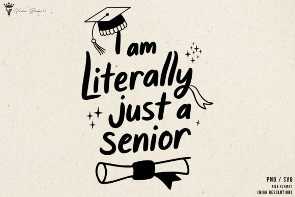 I Am Literally Just a Senior SVG PNG Review