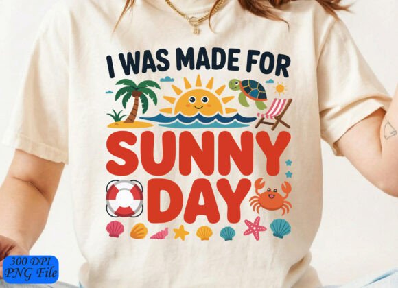 I Was Made for Sunny SVG Day,Summer PNG Review