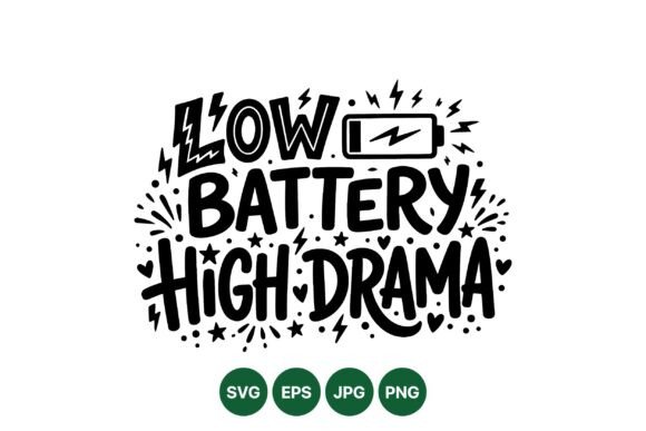 Low Battery High Drama Quote Art Review