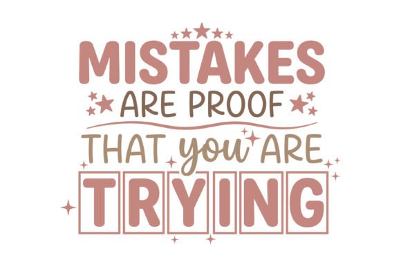 Mistakes Are Proof Trying Quote: A Designer Review