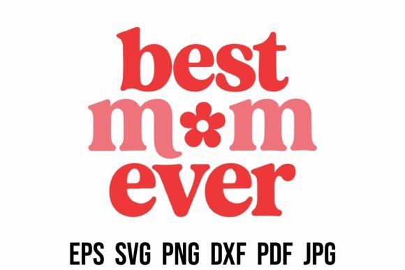 Retro Best Mom Ever SVG PNG Sublimation Review