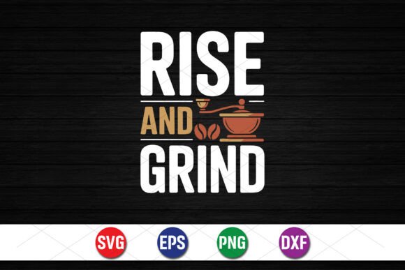 Rise and Grind Coffee Quote: A Designer's Review