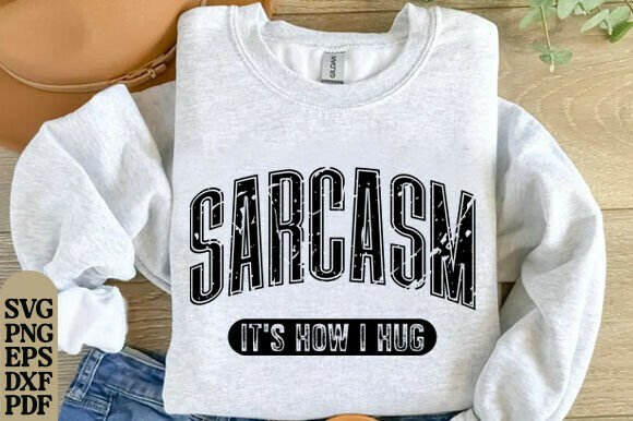 Sarcasm It's How I Hug SVG PNG Review