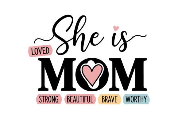 She is Mom Strong Loved Quote Design Review