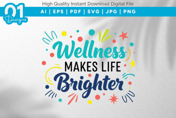 Wellness Makes Life Brighter SVG Review